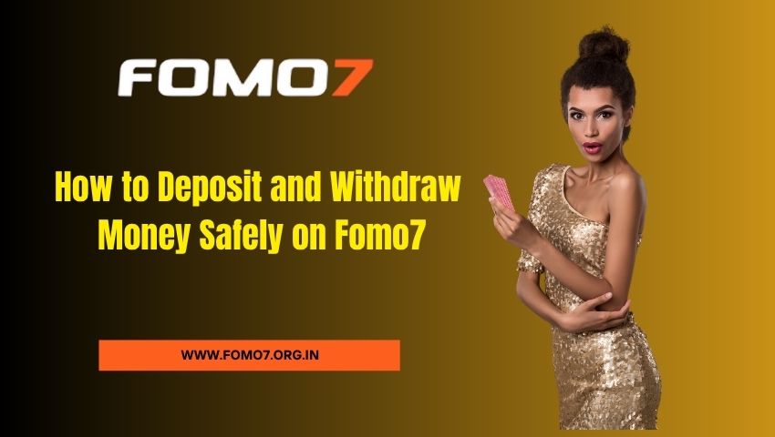 Fomo7 Deposit and Withdrawal